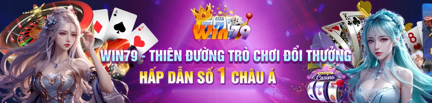 WIN79 - Thiên đường trò chơi đổi thưởng hấp dẫn số 1 châu Á